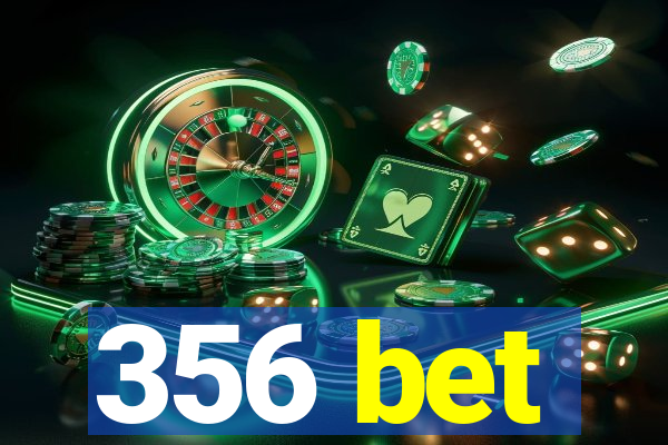 356 bet